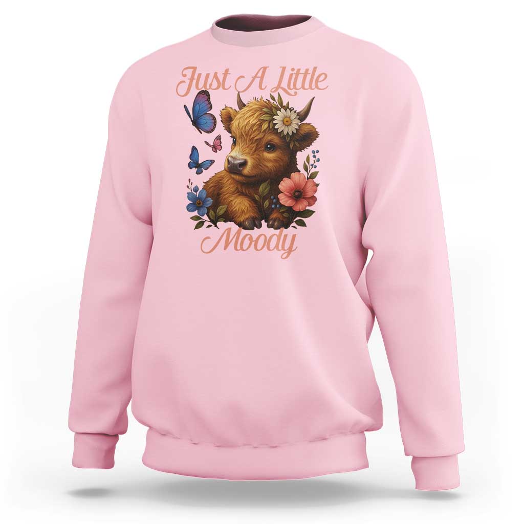 Just A Little Moody Sweatshirt Funny Sarcasm Highland Cow - Wonder Print Shop
