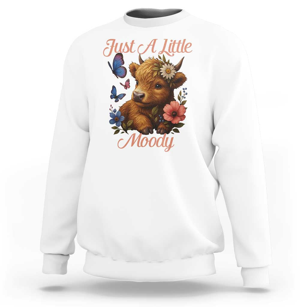 Just A Little Moody Sweatshirt Funny Sarcasm Highland Cow - Wonder Print Shop