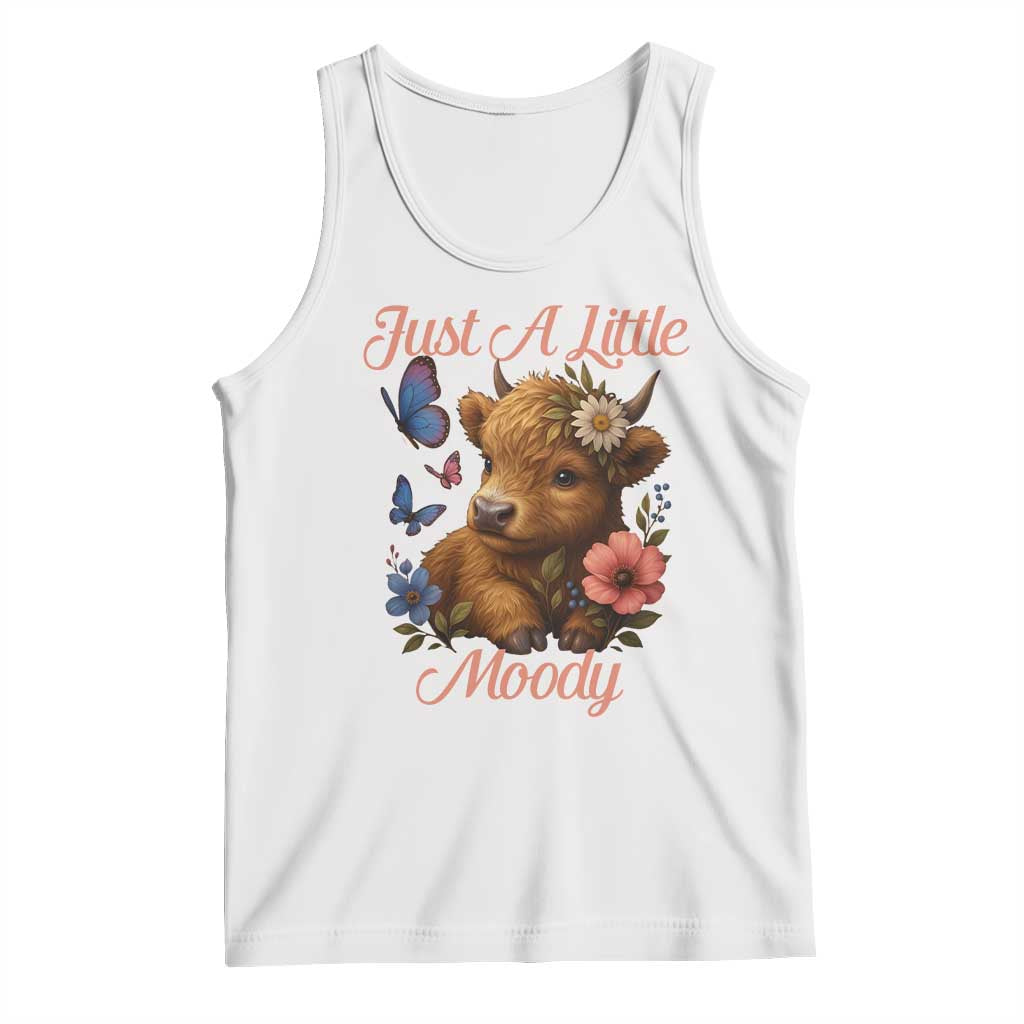 Just A Little Moody Tank Top Funny Sarcasm Highland Cow - Wonder Print Shop