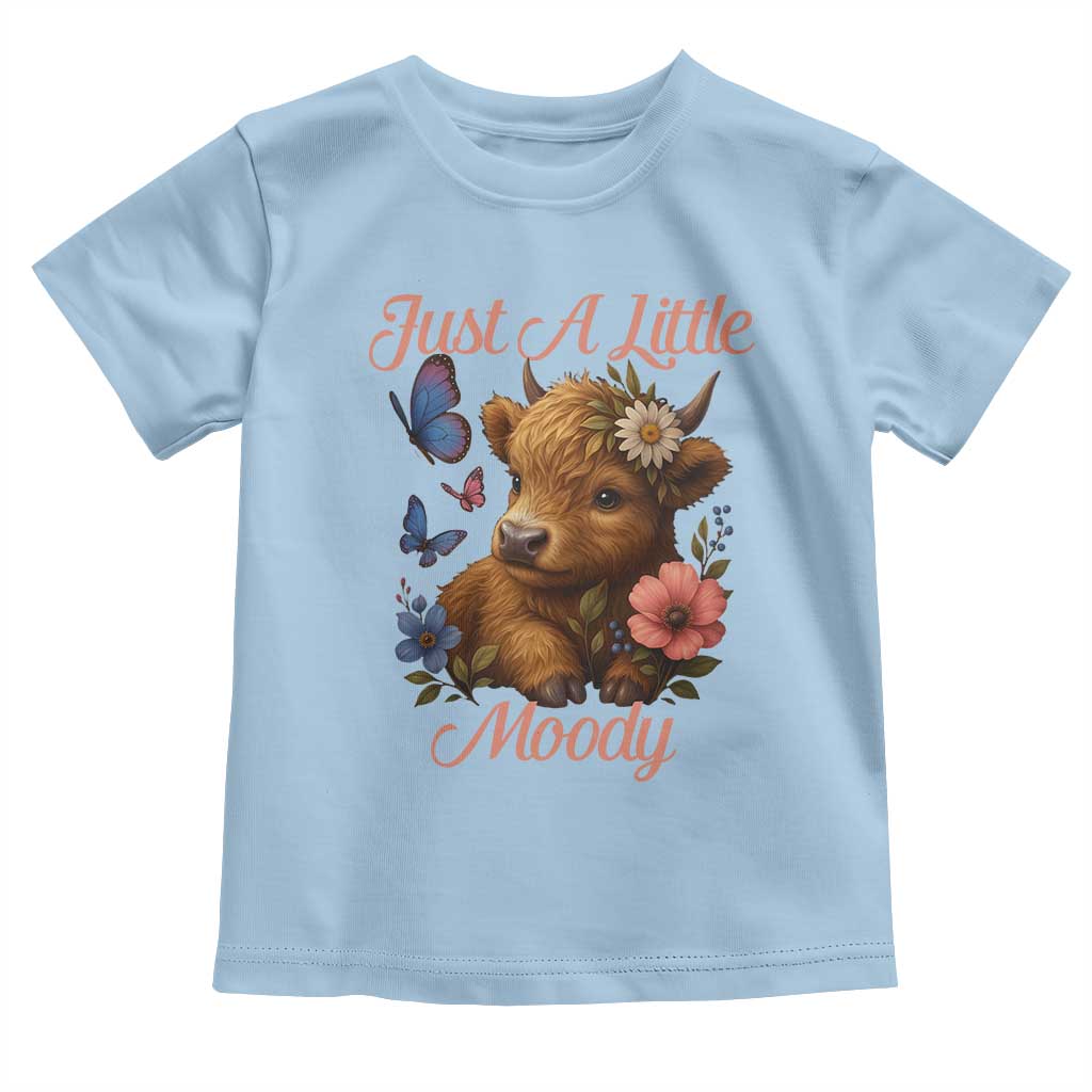 Just A Little Moody Toddler T Shirt Funny Sarcasm Highland Cow - Wonder Print Shop
