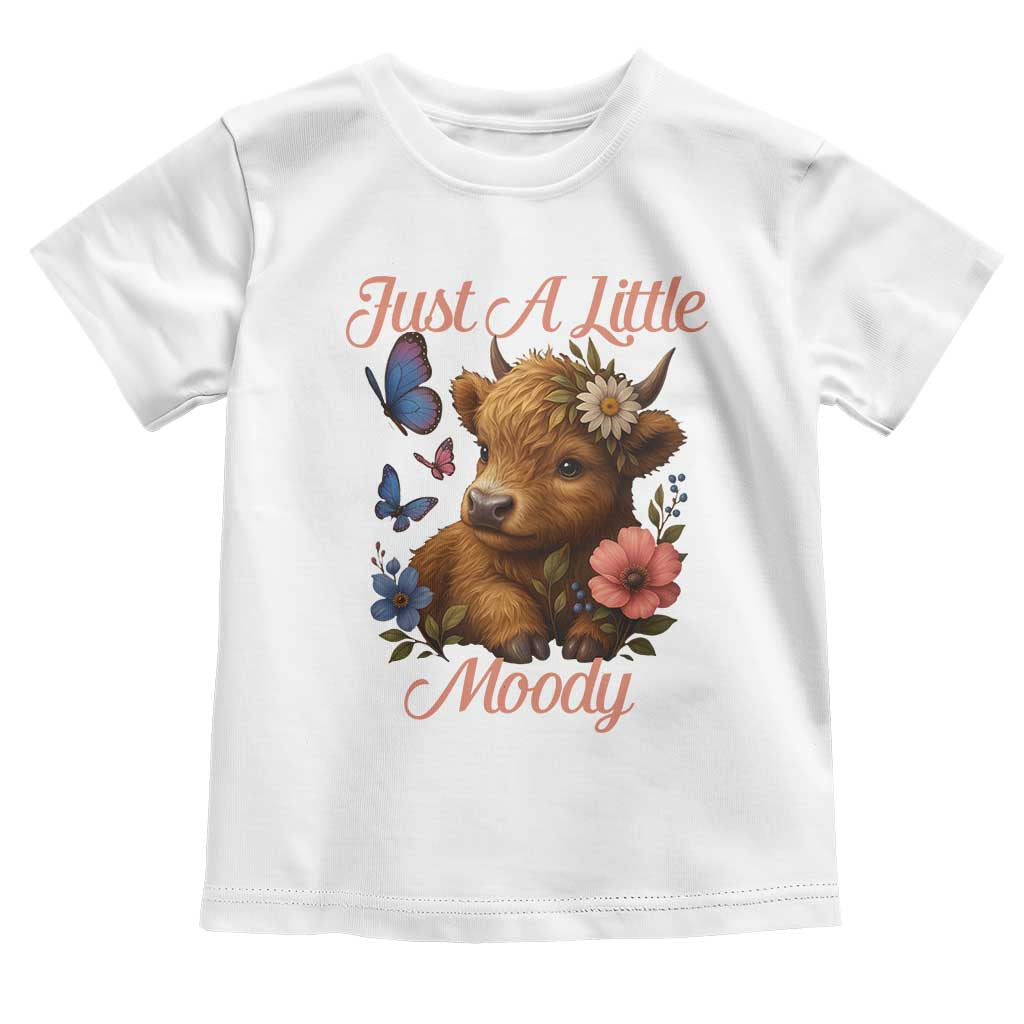 Just A Little Moody Toddler T Shirt Funny Sarcasm Highland Cow - Wonder Print Shop