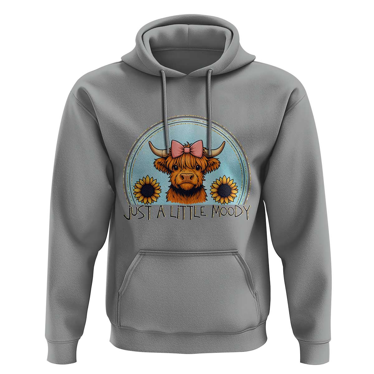 Just A Little Moody Hoodie Funny Sarcasm Highland Cattle - Wonder Print Shop