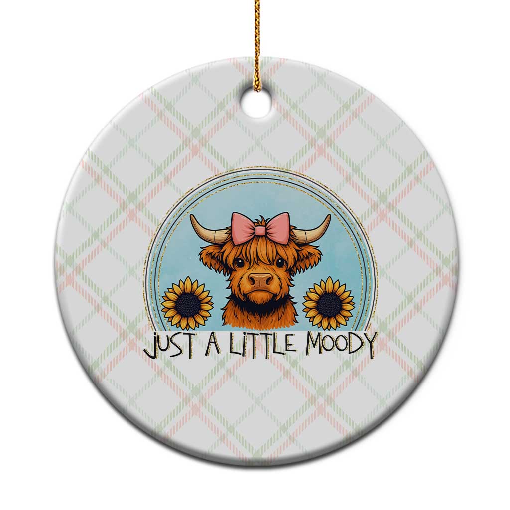Just A Little Moody Ceramic Ornament Funny Sarcasm Highland Cattle - Wonder Print Shop