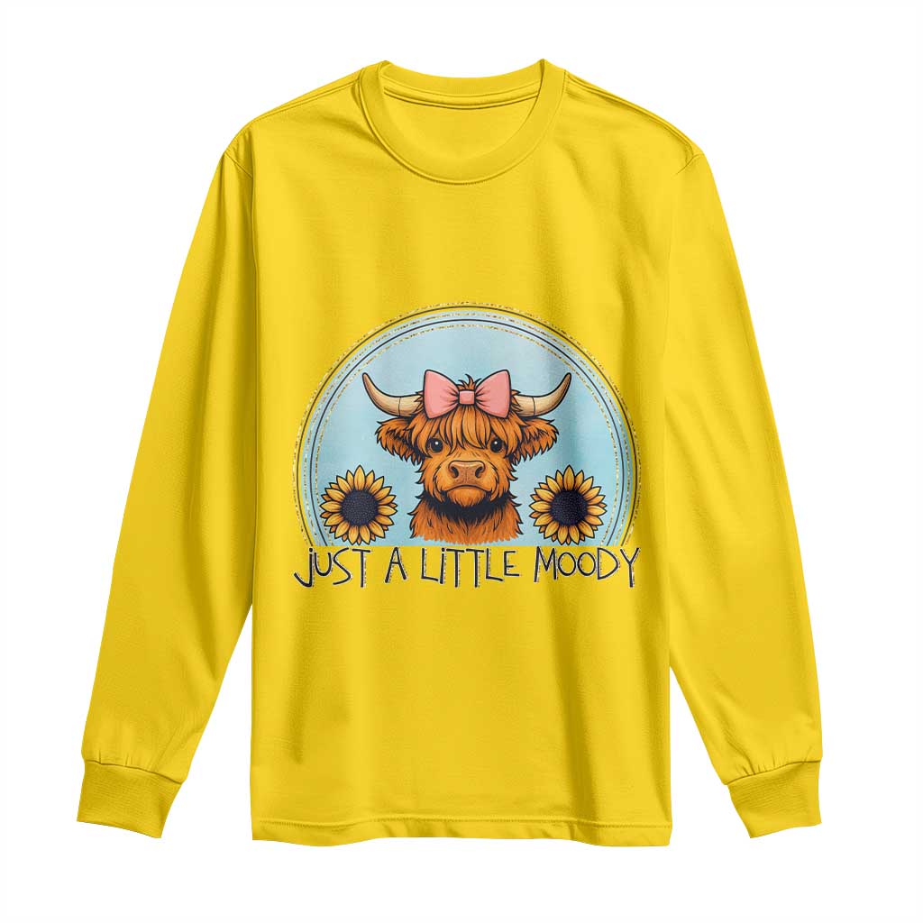 Just A Little Moody Long Sleeve Shirt Funny Sarcasm Highland Cattle - Wonder Print Shop
