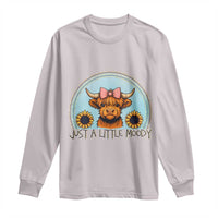 Just A Little Moody Long Sleeve Shirt Funny Sarcasm Highland Cattle - Wonder Print Shop