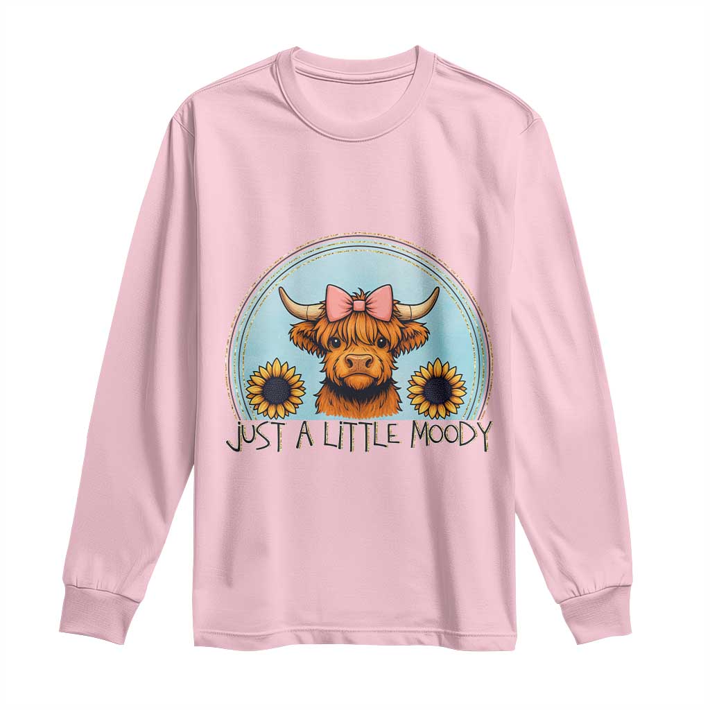 Just A Little Moody Long Sleeve Shirt Funny Sarcasm Highland Cattle - Wonder Print Shop