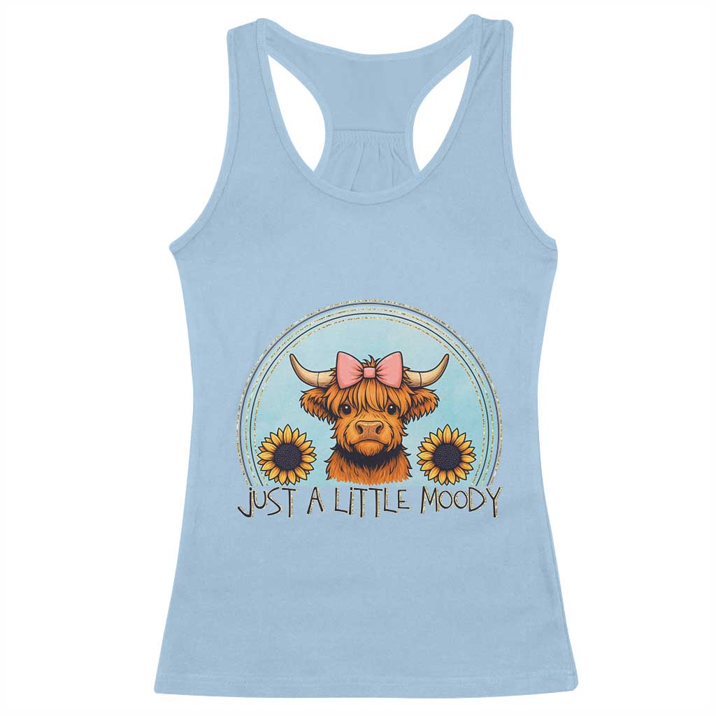 Just A Little Moody Racerback Tank Top Funny Sarcasm Highland Cattle - Wonder Print Shop