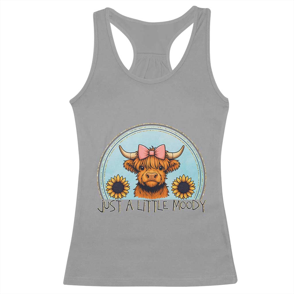 Just A Little Moody Racerback Tank Top Funny Sarcasm Highland Cattle - Wonder Print Shop