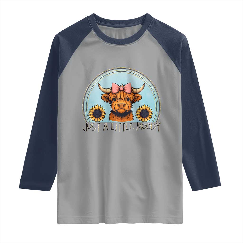 Just A Little Moody Raglan Shirt Funny Sarcasm Highland Cattle - Wonder Print Shop