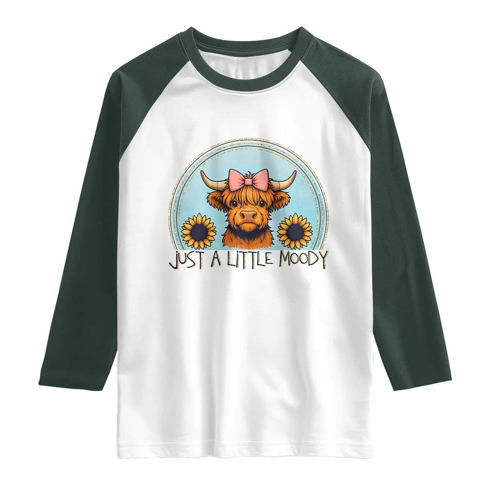 Just A Little Moody Raglan Shirt Funny Sarcasm Highland Cattle - Wonder Print Shop