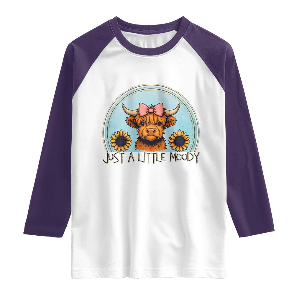 Just A Little Moody Raglan Shirt Funny Sarcasm Highland Cattle - Wonder Print Shop