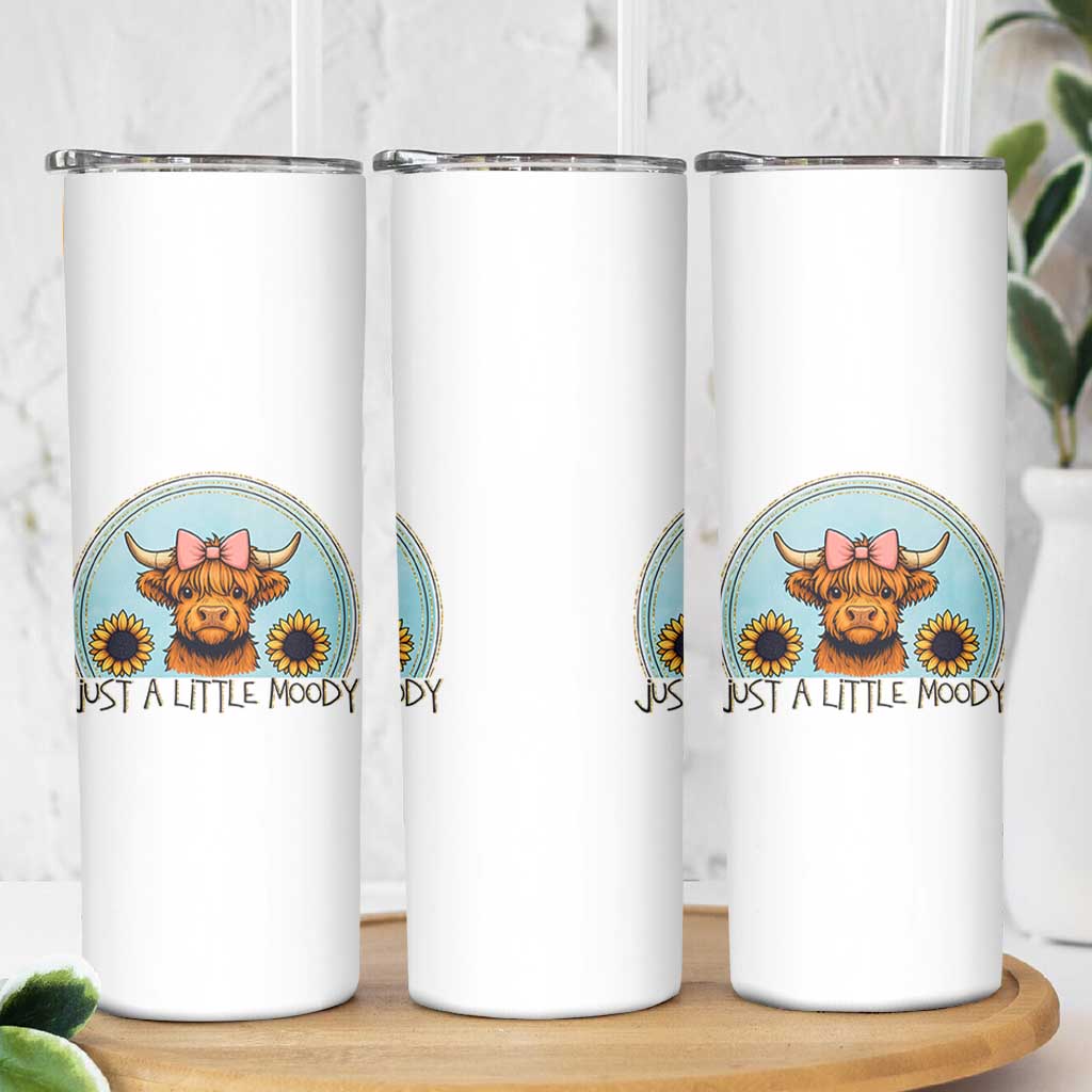 Just A Little Moody Skinny Tumbler Funny Sarcasm Highland Cattle