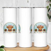 Just A Little Moody Skinny Tumbler Funny Sarcasm Highland Cattle