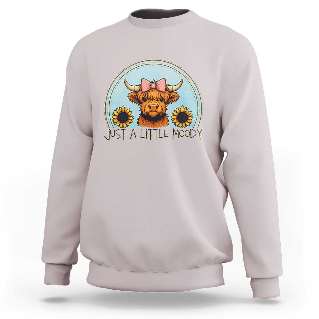 Just A Little Moody Sweatshirt Funny Sarcasm Highland Cattle - Wonder Print Shop