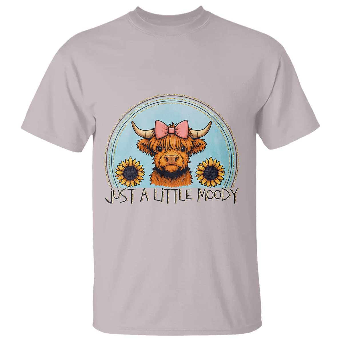 Just A Little Moody T Shirt Funny Sarcasm Highland Cattle - Wonder Print Shop