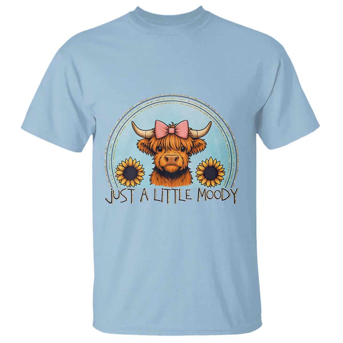 Just A Little Moody T Shirt Funny Sarcasm Highland Cattle - Wonder Print Shop