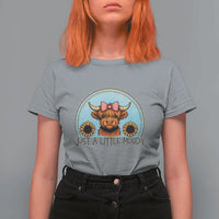 Just A Little Moody T Shirt For Women Funny Sarcasm Highland Cattle - Wonder Print Shop