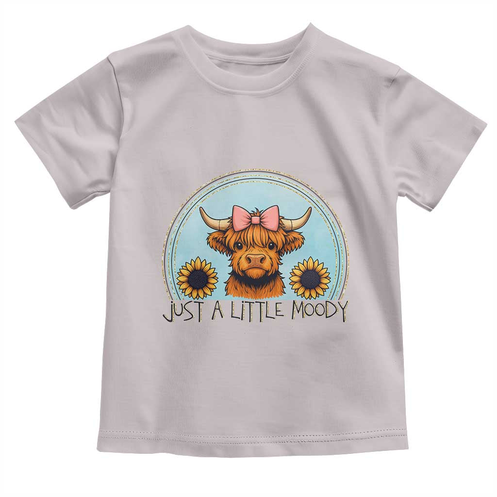 Just A Little Moody Toddler T Shirt Funny Sarcasm Highland Cattle - Wonder Print Shop