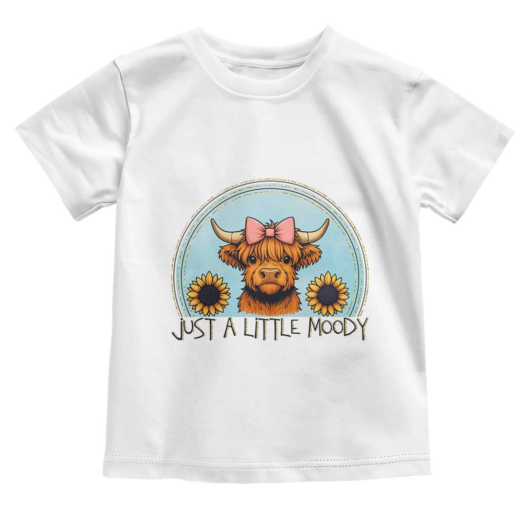 Just A Little Moody Toddler T Shirt Funny Sarcasm Highland Cattle - Wonder Print Shop