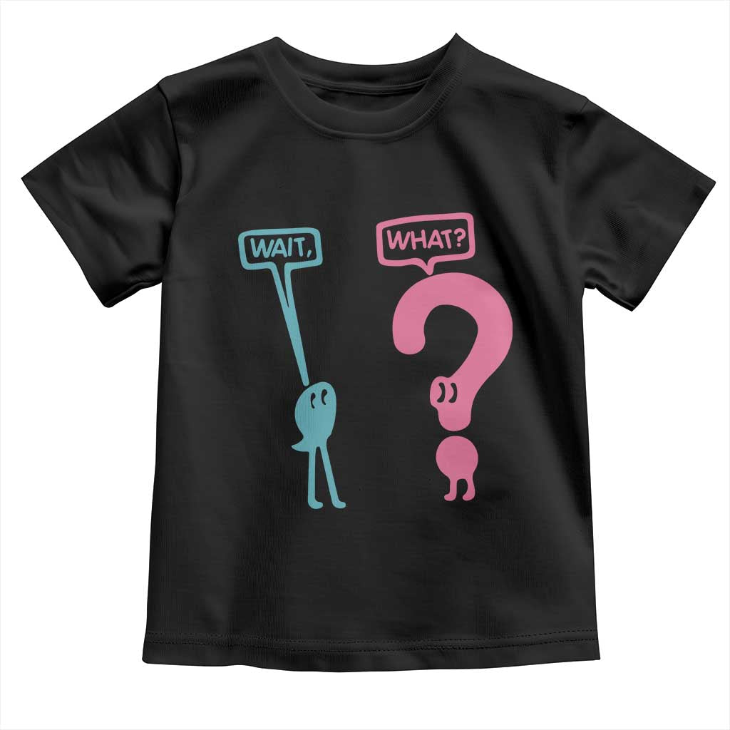 Wait What Grammar English Teacher Toddler T Shirt Funny Punctuation Gift