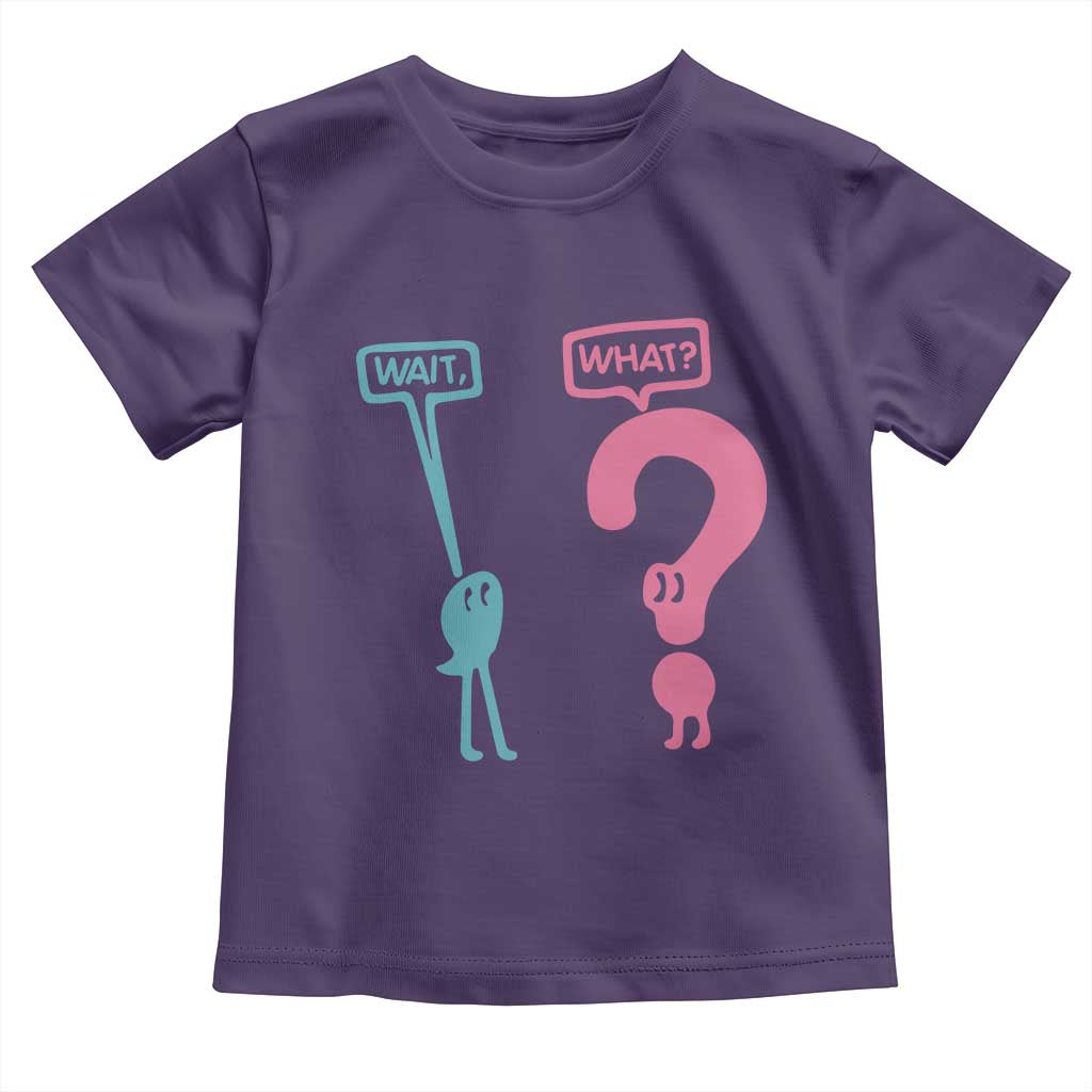 Wait What Grammar English Teacher Toddler T Shirt Funny Punctuation Gift