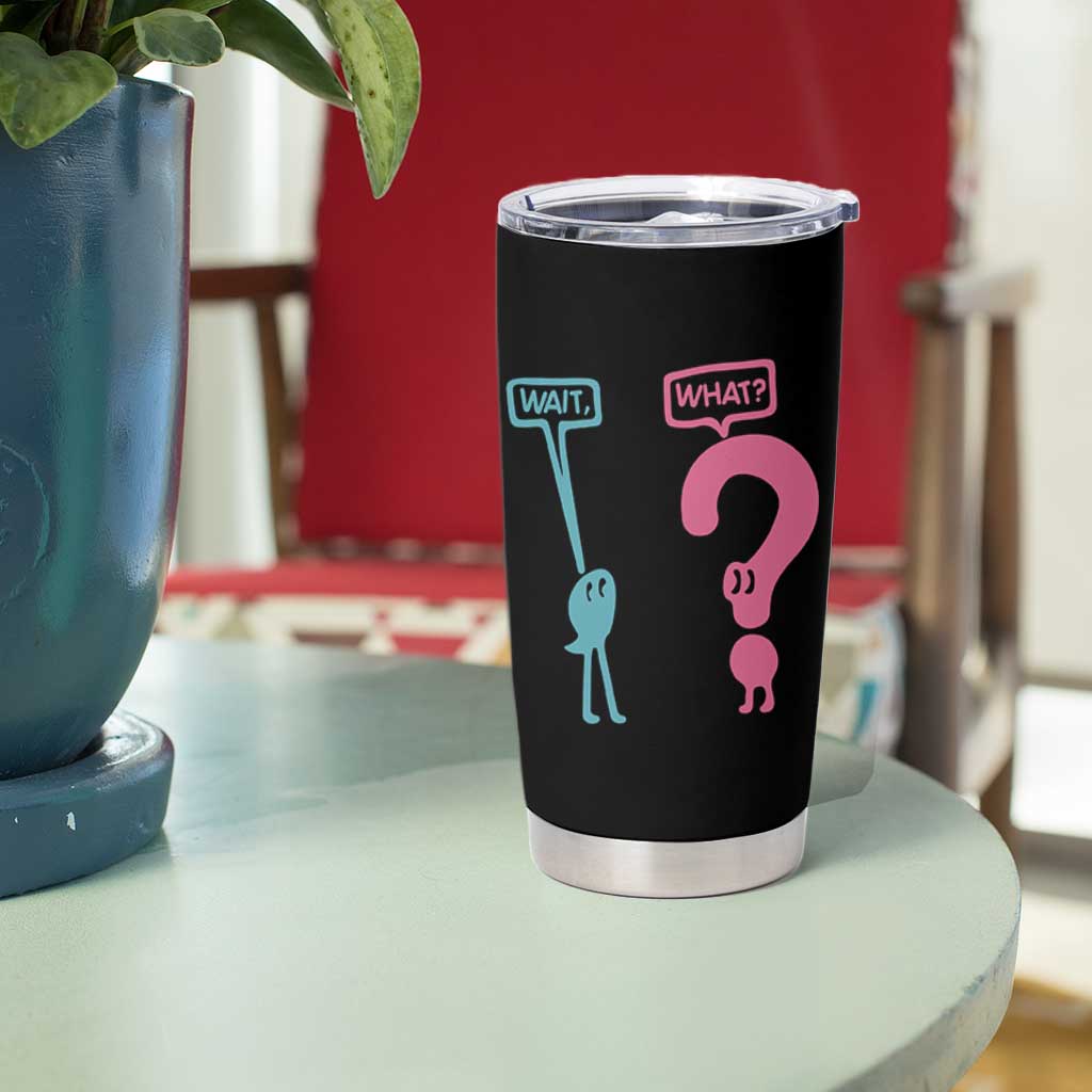 Wait What Grammar English Teacher Tumbler Cup Funny Punctuation Gift