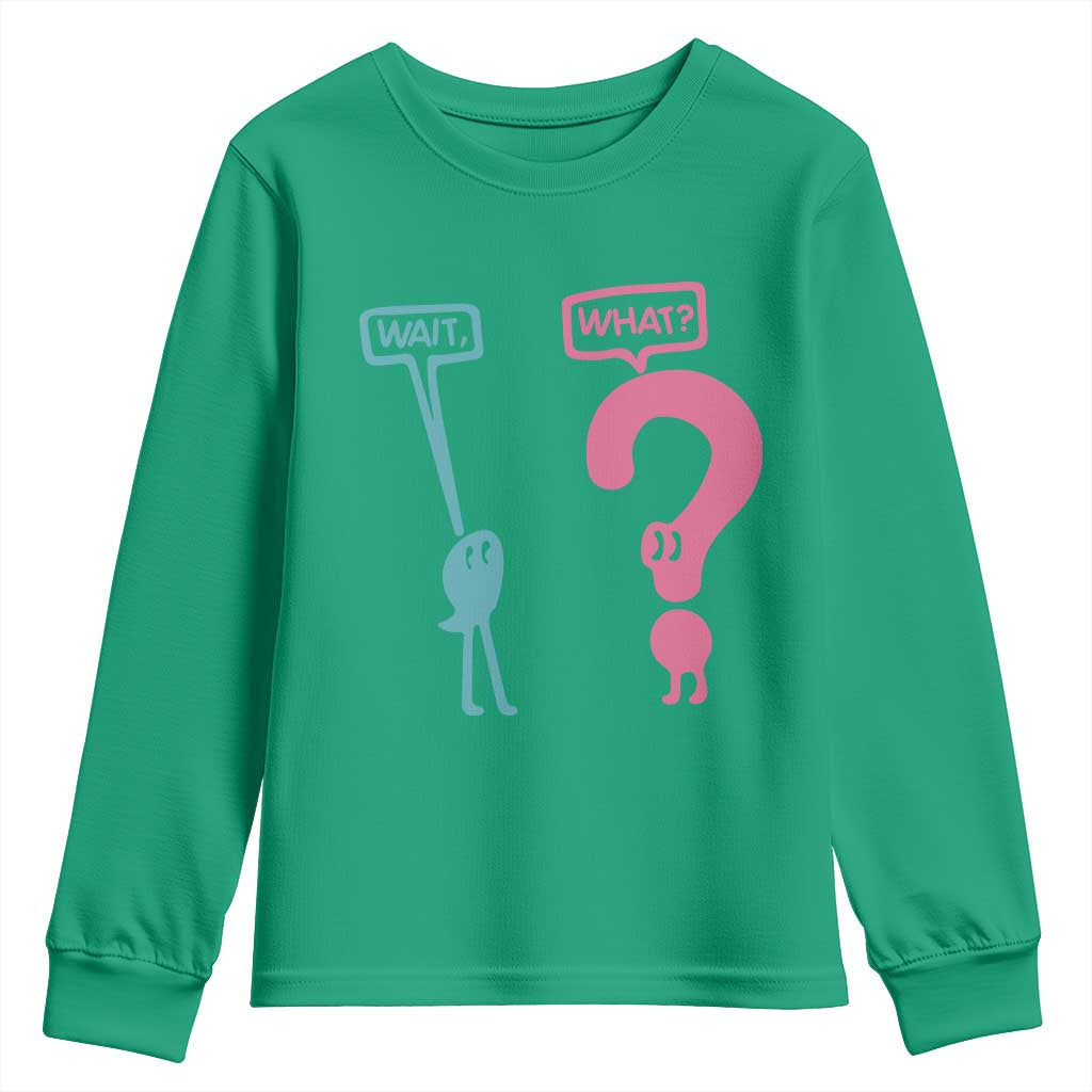 Wait What Grammar English Teacher Youth Sweatshirt Funny Punctuation Gift