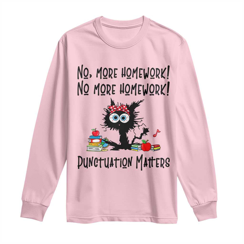 Black Cat English Teacher Gift Long Sleeve Shirt No More Homework Punctuation Matters Grammar Humor