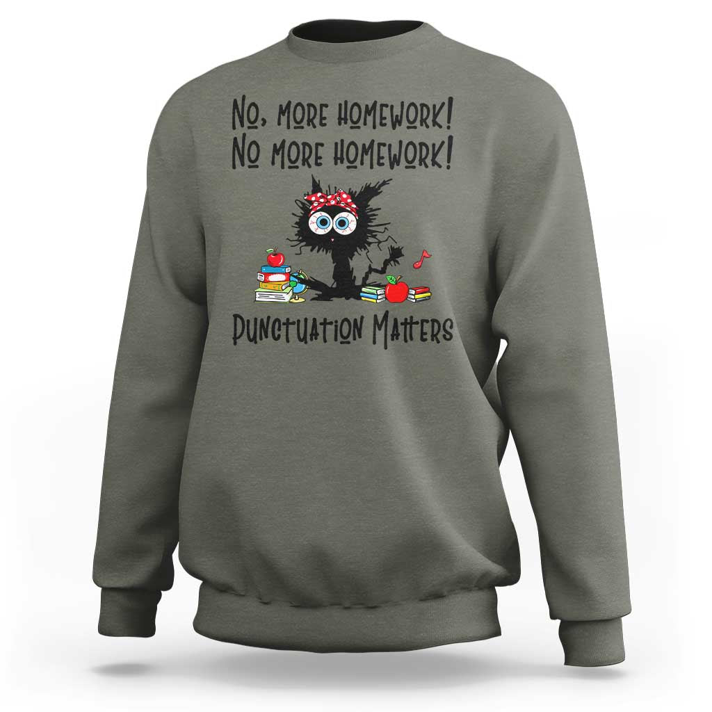 Black Cat English Teacher Gift Sweatshirt No More Homework Punctuation Matters Grammar Humor