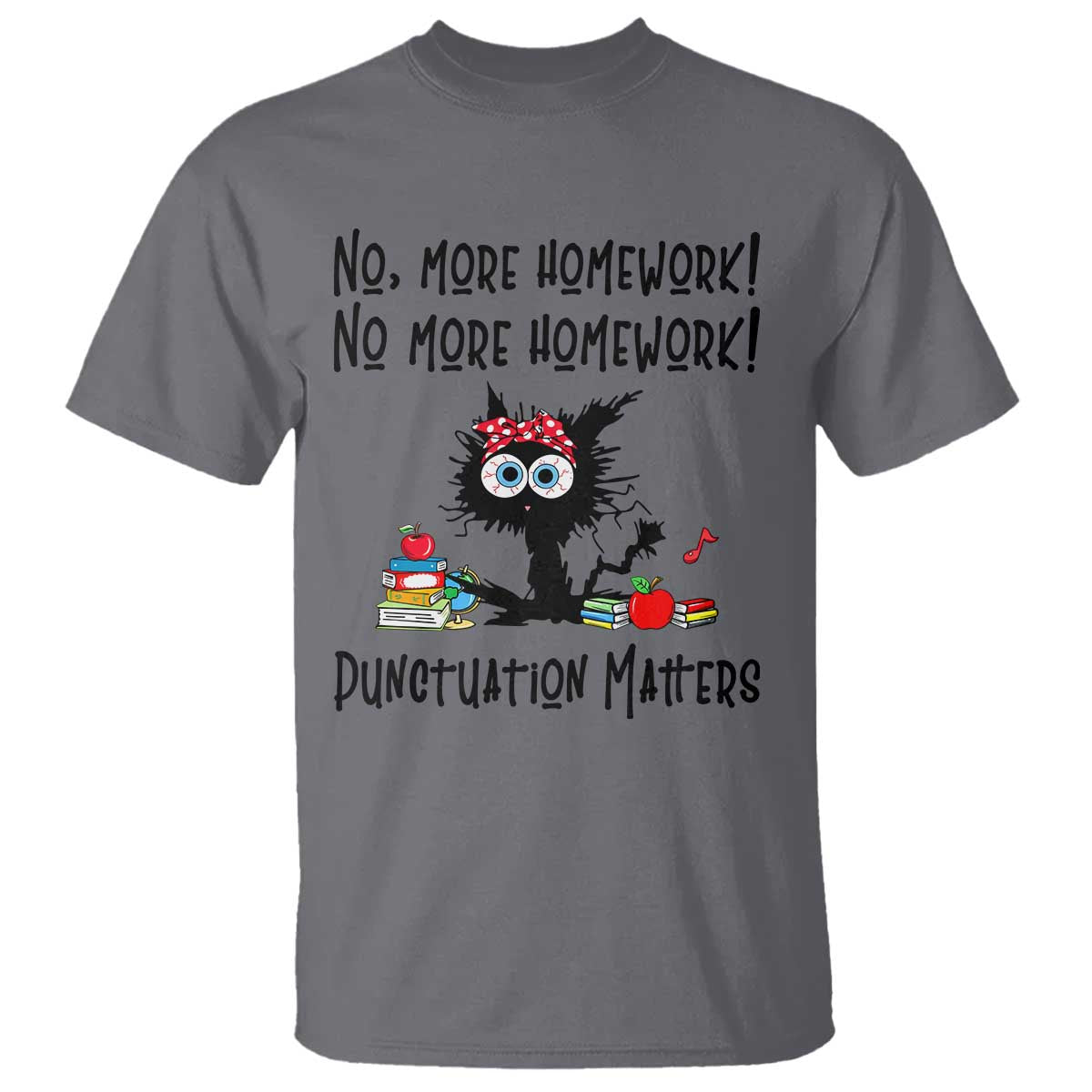 Black Cat English Teacher Gift T Shirt No More Homework Punctuation Matters Grammar Humor