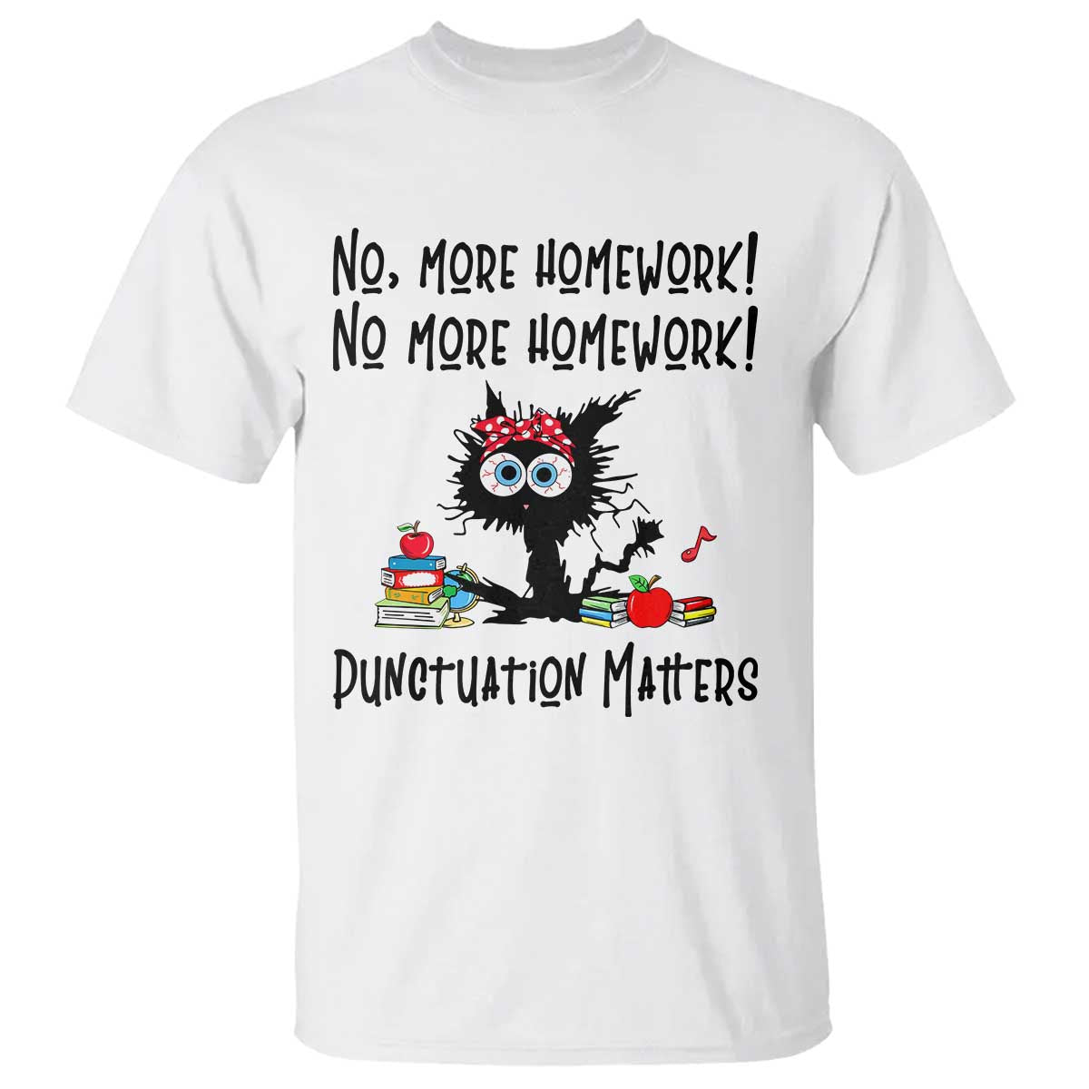 Black Cat English Teacher Gift T Shirt No More Homework Punctuation Matters Grammar Humor