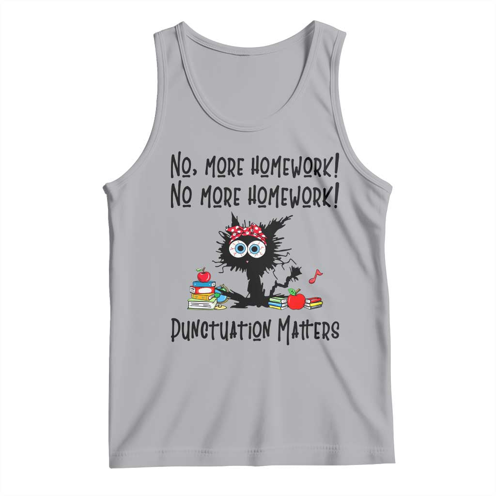Black Cat English Teacher Gift Tank Top No More Homework Punctuation Matters Grammar Humor