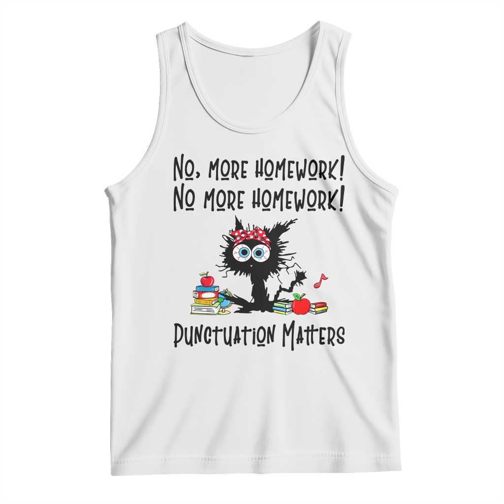 Black Cat English Teacher Gift Tank Top No More Homework Punctuation Matters Grammar Humor