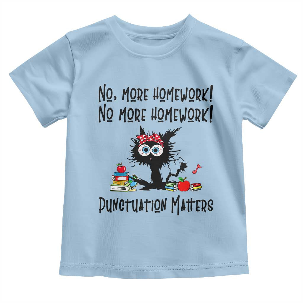 Black Cat English Teacher Gift Toddler T Shirt No More Homework Punctuation Matters Grammar Humor