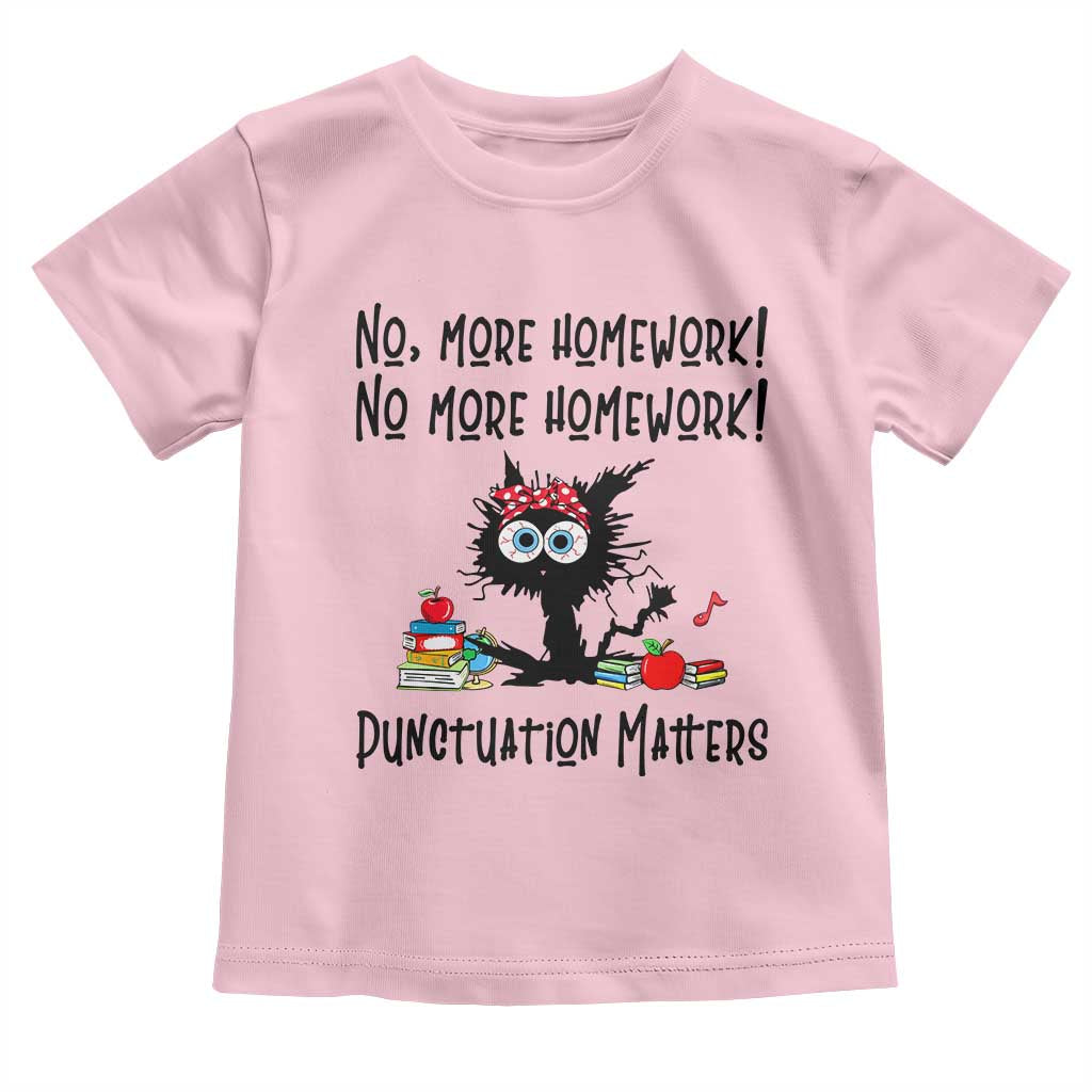 Black Cat English Teacher Gift Toddler T Shirt No More Homework Punctuation Matters Grammar Humor