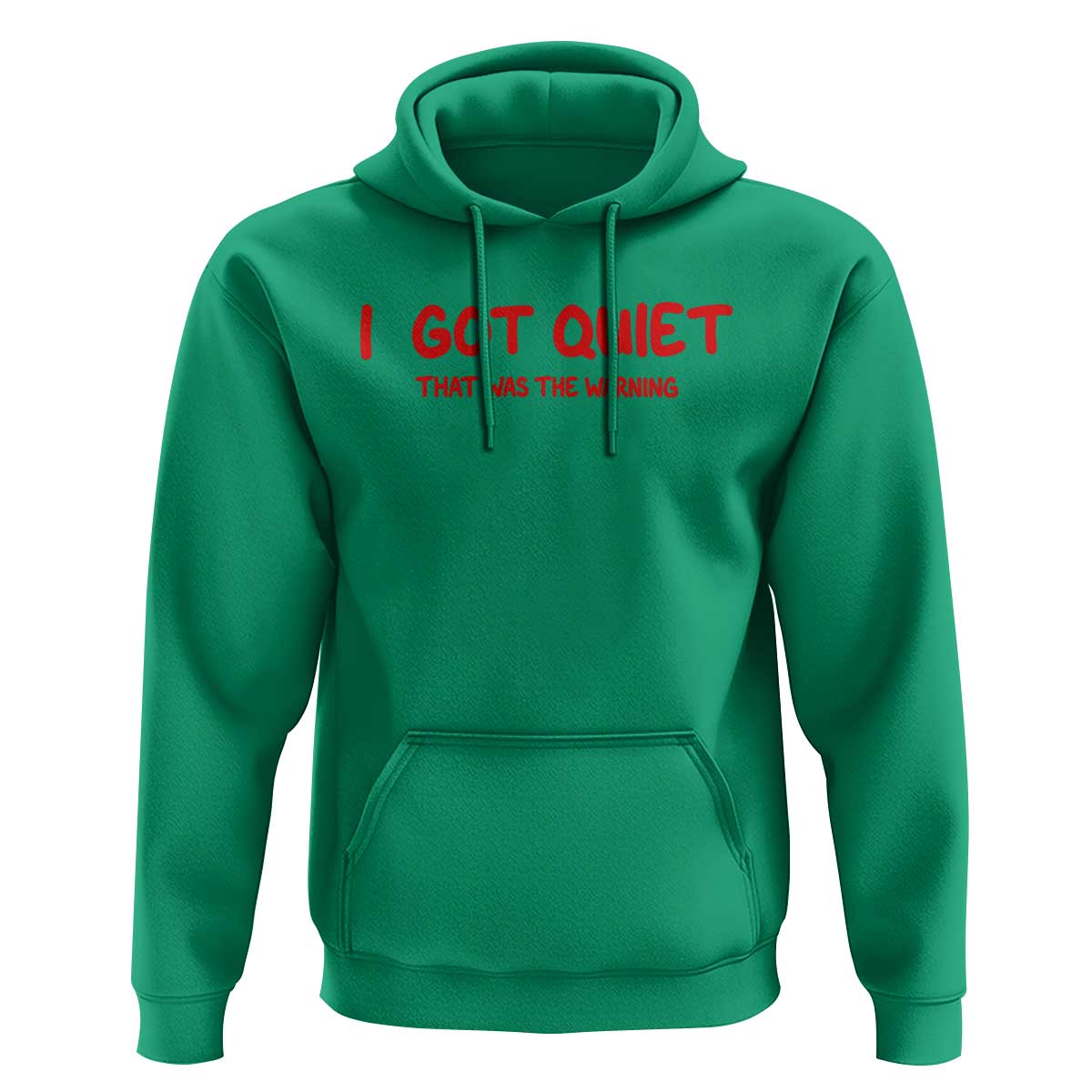 Sarcastic Mood Humor Hoodie I Got Quiet That Was The Warning