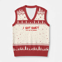 Sarcastic Mood Humor V-Neck Knit Sweater Vest I Got Quiet That Was The Warning
