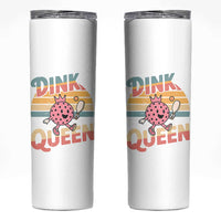 Pickleball Girl Lover Skinny Tumbler Dink Queen