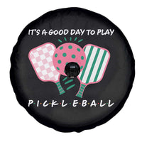 Pickleball Girl Lover Spare Tire Cover It Is A Good Day To Play Quote - Wonder Print Shop