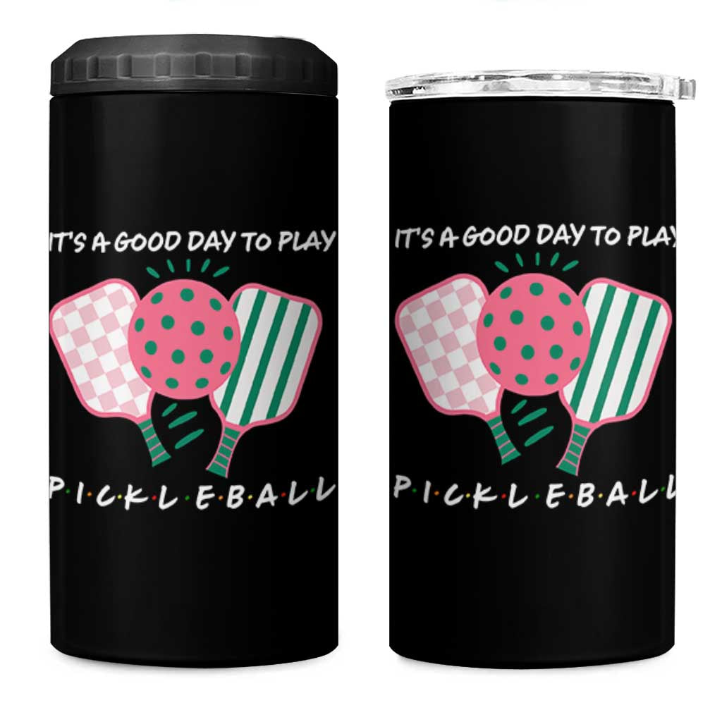 Pickleball Girl Lover 4 in 1 Can Cooler Tumbler It Is A Good Day To Play Quote