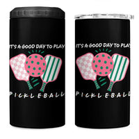 Pickleball Girl Lover 4 in 1 Can Cooler Tumbler It Is A Good Day To Play Quote