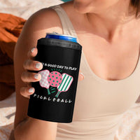 Pickleball Girl Lover 4 in 1 Can Cooler Tumbler It Is A Good Day To Play Quote