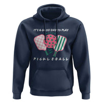 Pickleball Girl Lover Hoodie It Is A Good Day To Play Quote - Wonder Print Shop