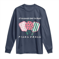 Pickleball Girl Lover Long Sleeve Shirt It Is A Good Day To Play Quote - Wonder Print Shop
