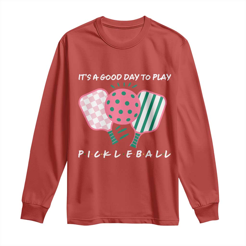 Pickleball Girl Lover Long Sleeve Shirt It Is A Good Day To Play Quote - Wonder Print Shop