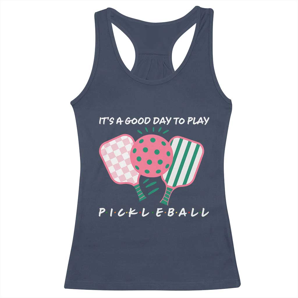 Pickleball Girl Lover Racerback Tank Top It Is A Good Day To Play Quote - Wonder Print Shop