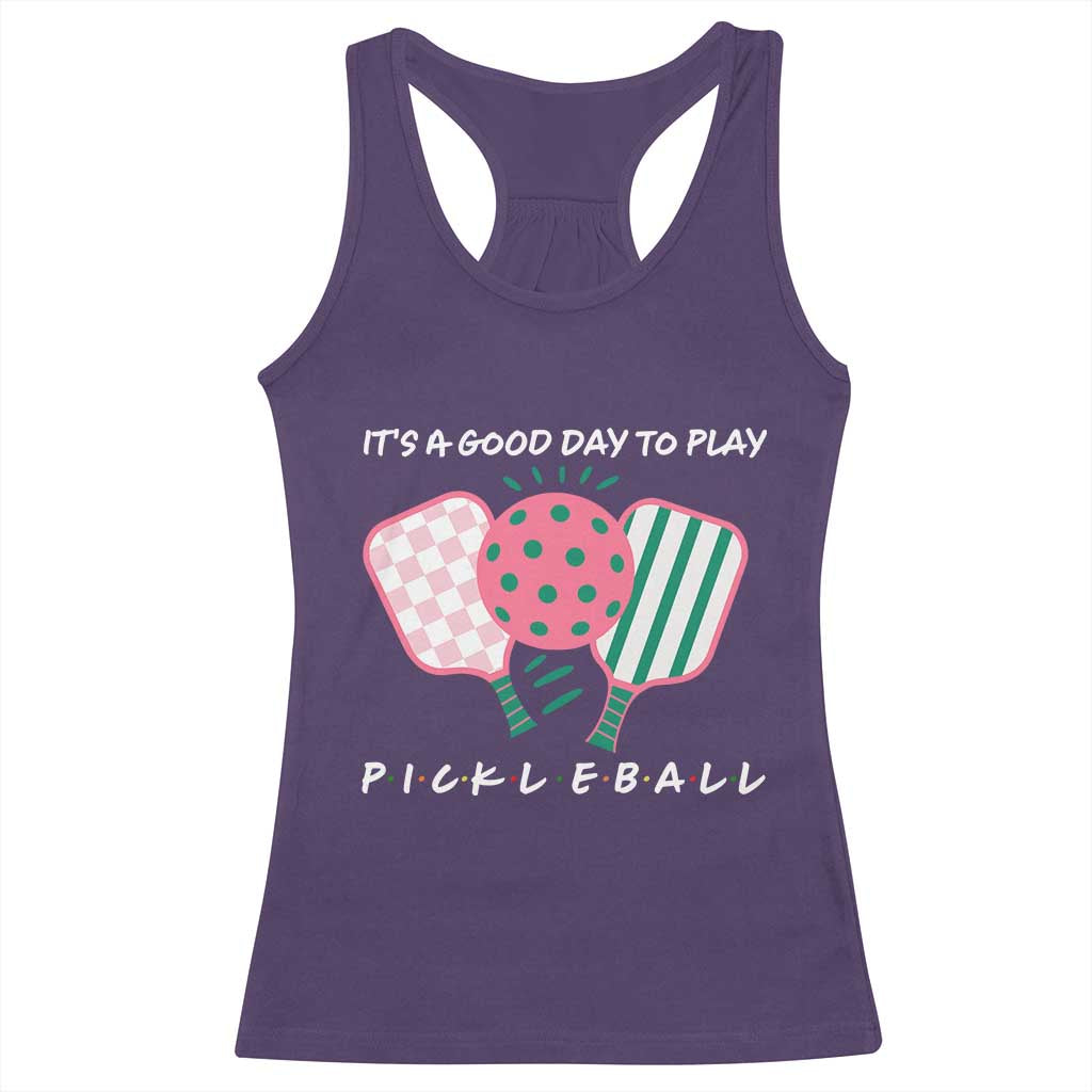 Pickleball Girl Lover Racerback Tank Top It Is A Good Day To Play Quote - Wonder Print Shop