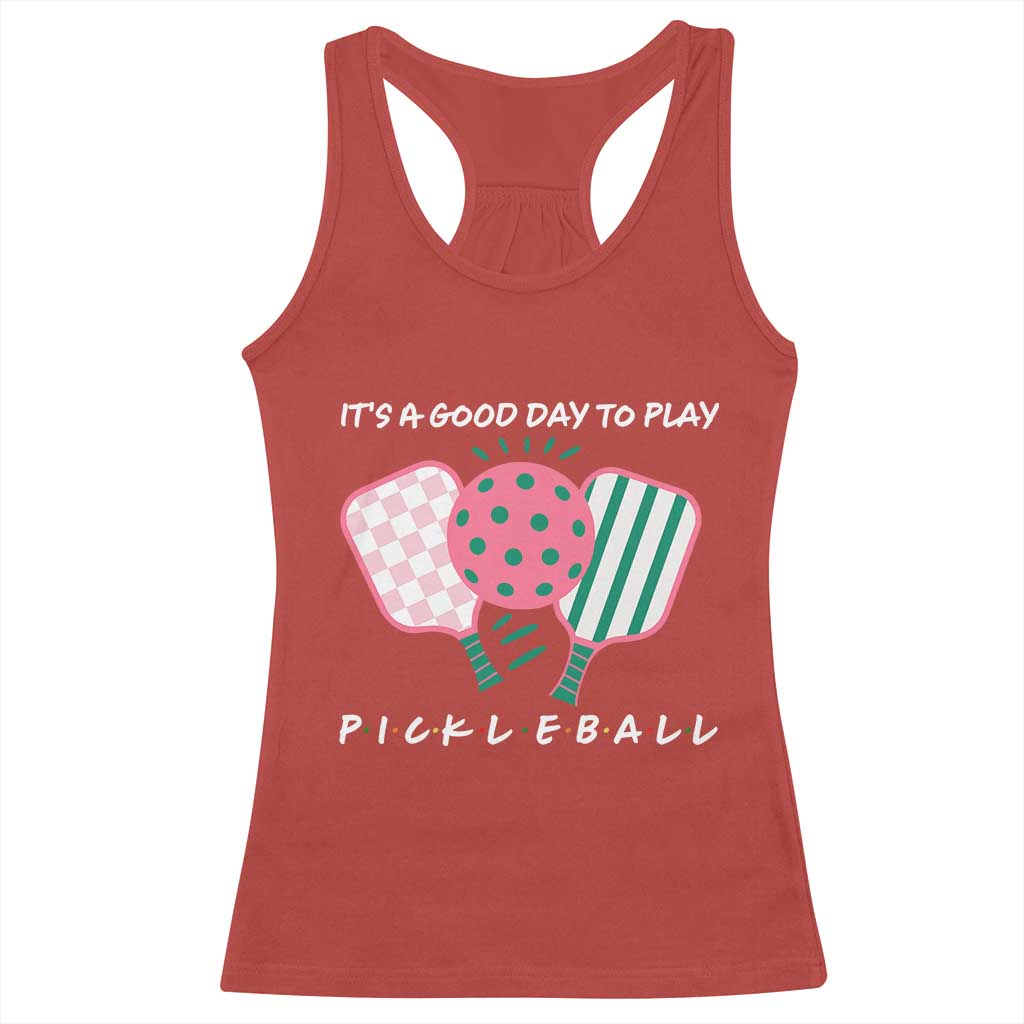 Pickleball Girl Lover Racerback Tank Top It Is A Good Day To Play Quote - Wonder Print Shop