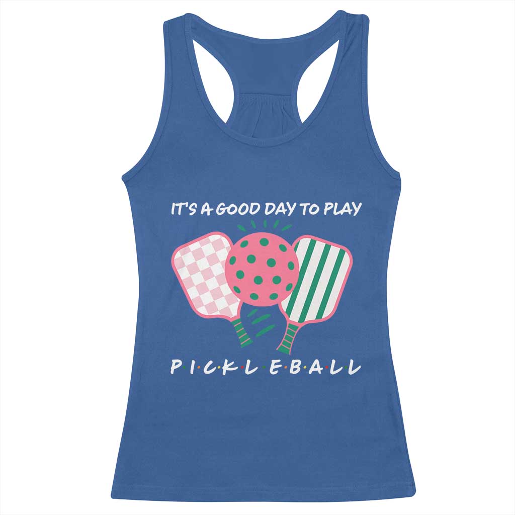 Pickleball Girl Lover Racerback Tank Top It Is A Good Day To Play Quote - Wonder Print Shop