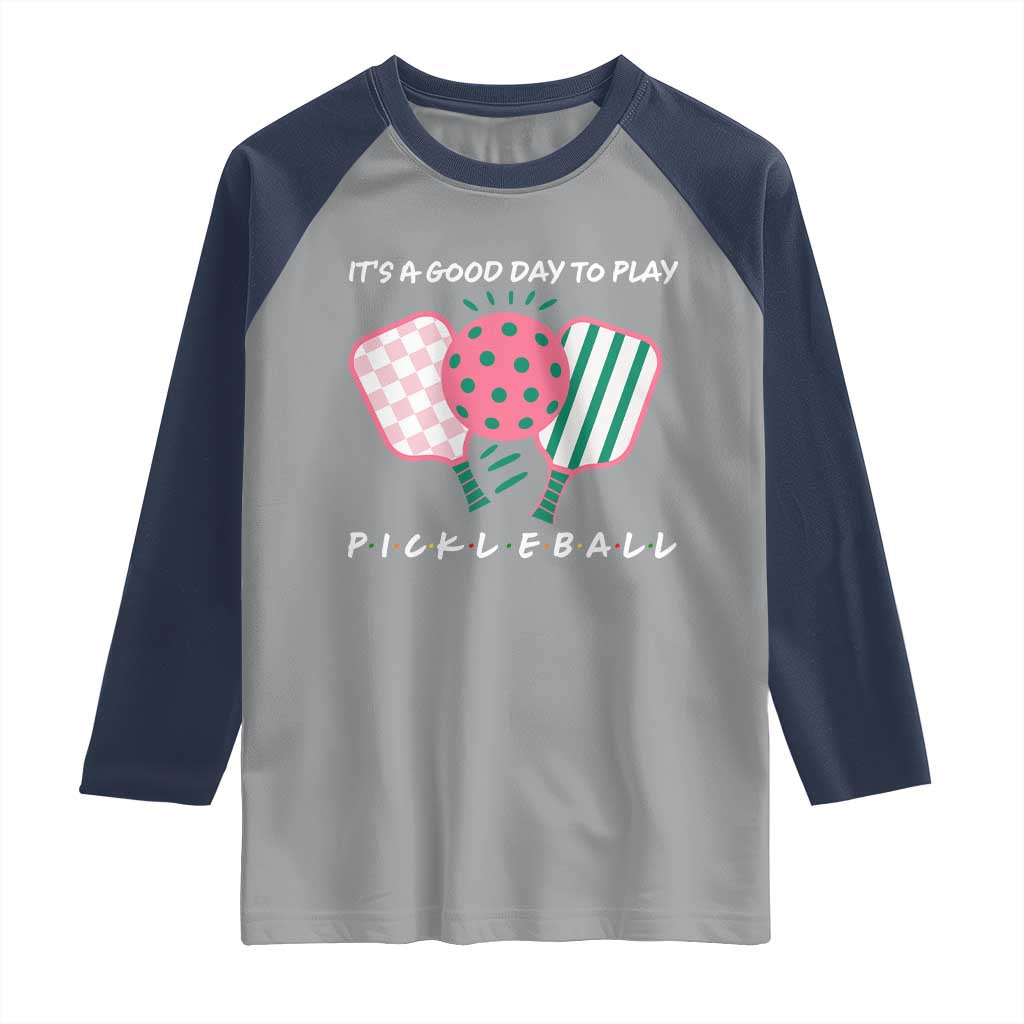 Pickleball Girl Lover Raglan Shirt It Is A Good Day To Play Quote - Wonder Print Shop